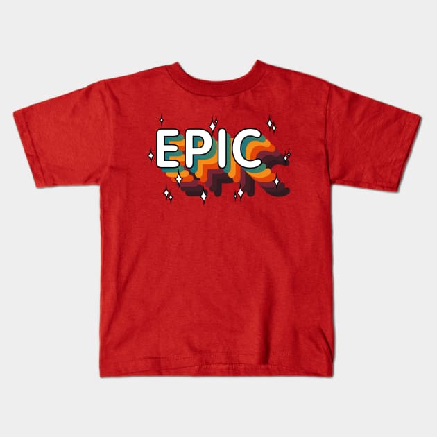 EPIC - Epic win / Epic Fail (Epic Vintage Retro) Kids T-Shirt by A Comic Wizard